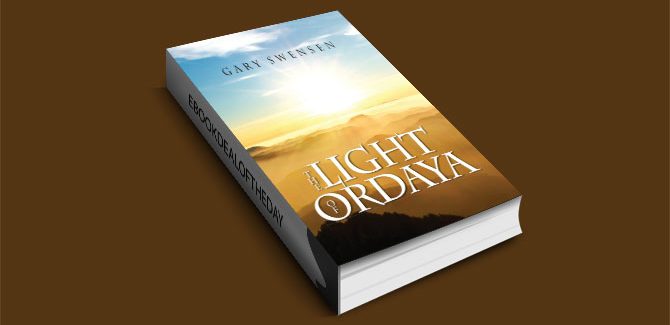 The Light of Ordaya by Gary Swensen