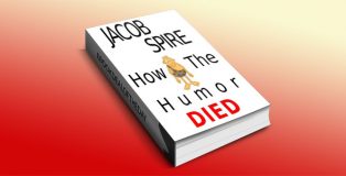 How the Humor Died by Jacob Spire