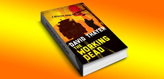 crime fiction & thriller with kindle THE WORKING DEAD (Detective DiPino Thriller) by David Thayer