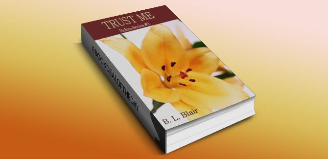 a romantic fiction Trust Me (Holton Series #3) by B. L. Blair