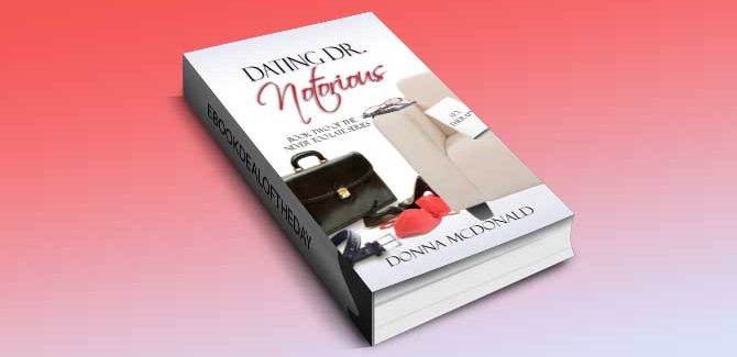 a humorous romance kindle book Dating Dr. Notorious by Donna McDonald