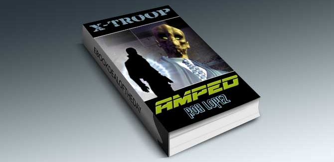 a science fiction ebook Amped (X-Troop) by Rob Lopez