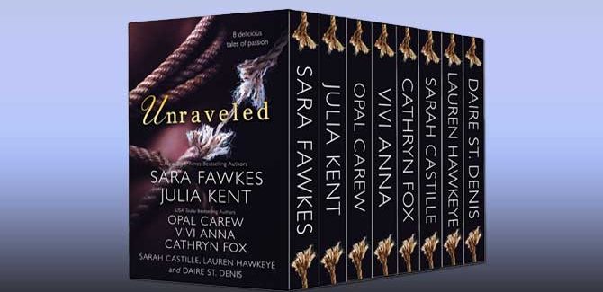 omance ebook boxed set Unraveled- 8 Delicious Tales of Passion by Sara Fawkes, Julia Kent, Opal Carew, Vivi Anna, Cathryn Fox, Sarah Castille, Lauren Hawkeye, Daire St.