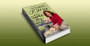 a memoir, true romance ebook "The Three Kitties That Saved My Life" by Michael Meyer i