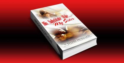 a romantic suspense ebook "His Substitute Wife... My Sister" by Sylvia Hubbard