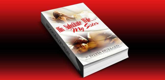 a romantic suspense ebook His Substitute Wife... My Sister by Sylvia Hubbard