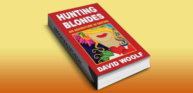 love & romance ebook Hunting Blondes: An Adventure In Dating (The Adventures In Dating Series) by David Woolf