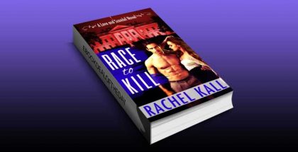 romantic suspense ebook "Race to Kill (A Love and Scandal Novel)" by Rachel Kall