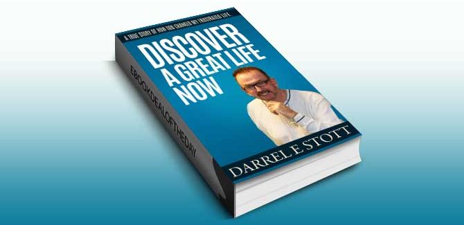 an inspirational ebook Discover A Great Life Now! by Darrel Stott