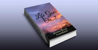 grieving, selfhelp ebook "Life Goes On..?" by Jenna Rose Lowthert