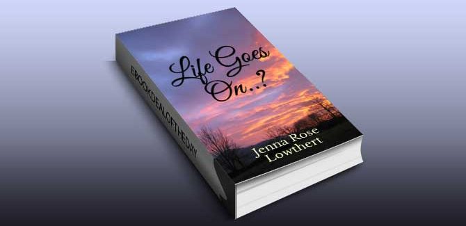 grieving, selfhelp ebook Life Goes On..? by Jenna Rose Lowthert