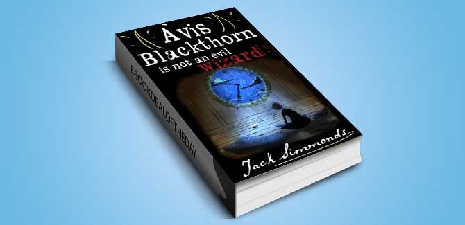 young adult fantasy ebook Avis Blackthorn is not an evil Wizard!: (Hailing Hall Magic Wizards School Series, Fantasy, Book 1) by Jack Simmonds