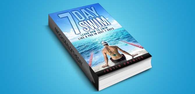 nonfiction ebook 7 DAY SWIM: Learn How To Swim Like A Pro In Just 7 Days by Justin Patrick