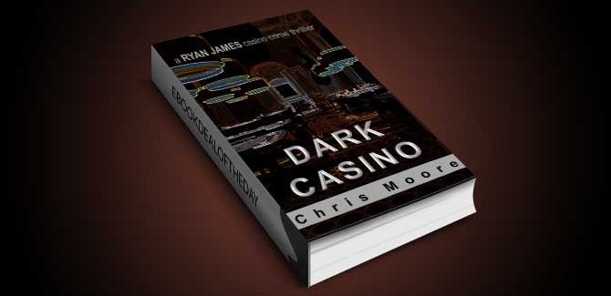 crime fiction thriller ebook Dark Casino: A Ryan James Casino Crime Thriller by Chris Moore