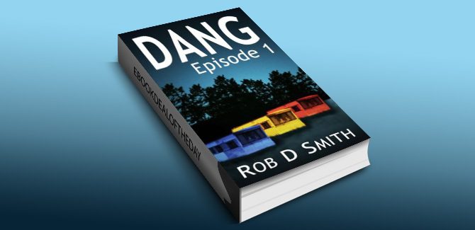 humor, mystery, action & adventure ebook Dang: Epsiode 1 by Rob D Smith