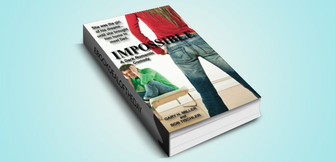 dark romantic comedy ebook 'Impossible: A Dark Romantic Comedy by Gary H.Miller and Bob Tischler