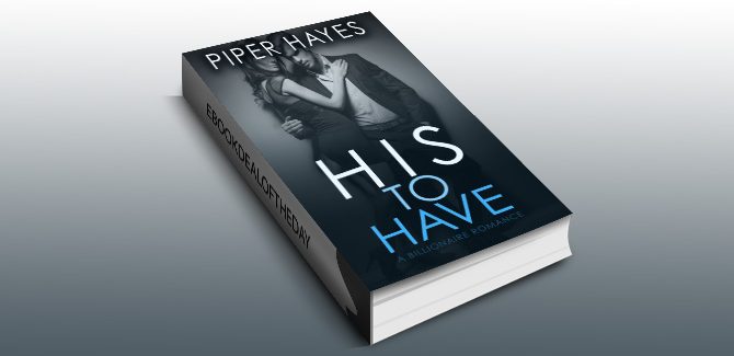 romance ebook  His To Have by Piper Hayes