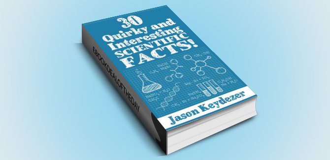 science trivia & fun facts ebook 30 Quirky and Interesting Facts! Book 1) by Jason Keydezer