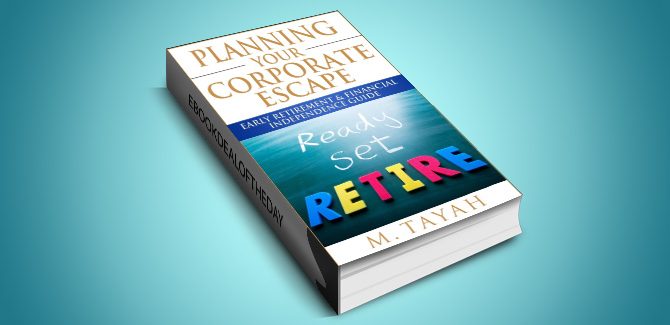 nonfiction ebook Planning Your Corporate Escape Early Retirement.. by M Tayah