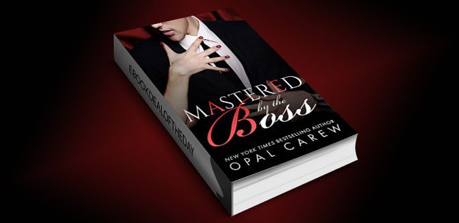 contemporary erotic romance ebook Mastered By The Boss by Opal Carew