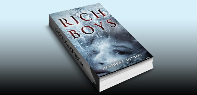 newadult suspense fiction ebook Rich Boys by Heather L. Benton