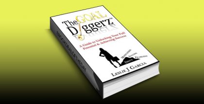 women's business & enterpreneur ebook "A Guide To Unlocking Your True Potential And Achieving Success (The Goal Diggerz (TM) Book 1)" by Leslie Garcia