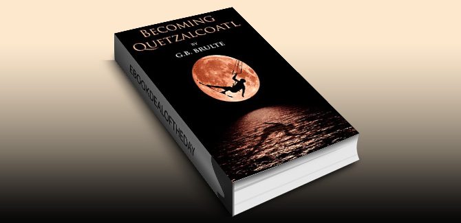 scifi romantic comedy ebook Becoming Quetzalcoatl by G.B. Brulte