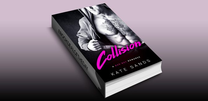 contemporary romance ebook Collision : A Bad Boy Romance by Kate Sands