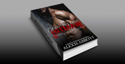 romantic suspense ebook "Sold to the Hitman: A Bad Boy Mafia Romance Novel" by Alexis Abbott