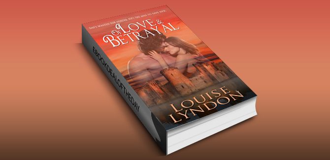 historical romance ebook Of Love and Betrayal by Louise Lyndon