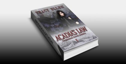 horror romantic suspense ebook "Acadia's Law: Book One, Undying Love Series" by Tracy Ellen