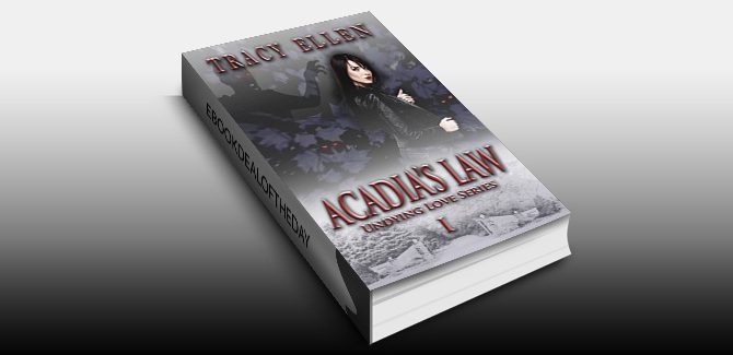 horror romantic suspense ebook Acadia's Law: Book One, Undying Love Series by Tracy Ellen