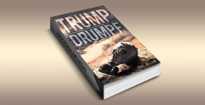 satire scifi thriller ebook "Trump Drumpf: A Novel" by Paul Bellow