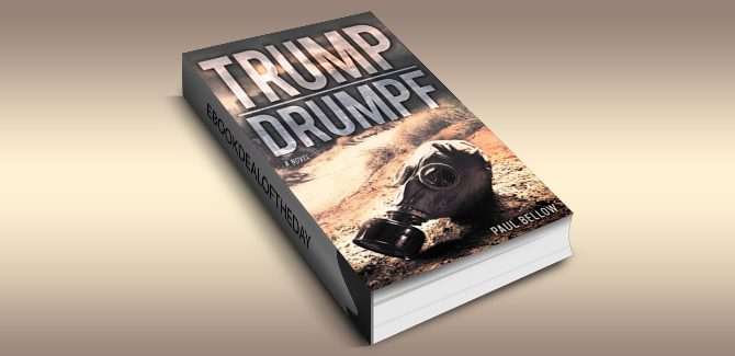 satire scifi thriller ebook Trump Drumpf: A Novel by Paul Bellow