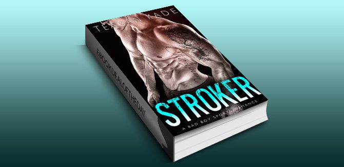 new adult contemporary romance ebook Stroker: A Bad Boy Sports Romance by Teagan Kade