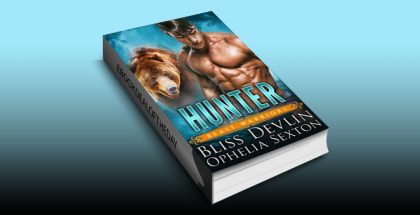 Hunter: A Werebear + BBW Paranormal Romance (Beast Warriors Book 2)" by Bliss Devlin & Ophelia Sexton