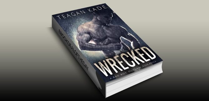 sports contemporary romance ebook Wrecked: A Bad Boy Outlaw Romance (with bonus novel!) by Teagan Kade