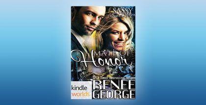 paranormal romance novella "Sassy Ever After: Mate of Honor (Kindle Worlds Novella)" by Renee George