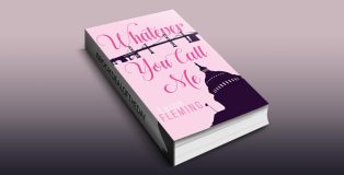contemporary political romance ebook "Whatever You Call Me (Best Friends Book 2)" by Leigh Flemming