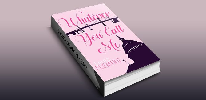 contemporary political romance ebook Whatever You Call Me (Best Friends Book 2) by Leigh Flemming