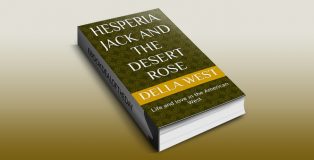 western romance ebook "Hesperia Jack and the Desert Rose: Life and love in the American West" by Della West