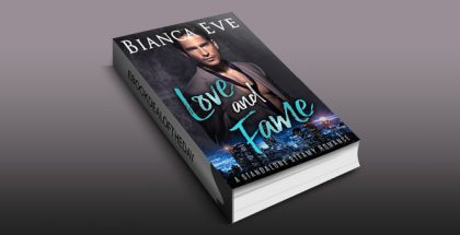 newadult contepmorary romance "Love and Fame: A Standalone Steamy Romance" by Bianca Eve