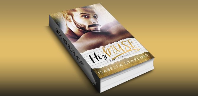 contemporary romance ebook His Muse: A Dark Alpha Bad Boy Romance by Isabella Starling