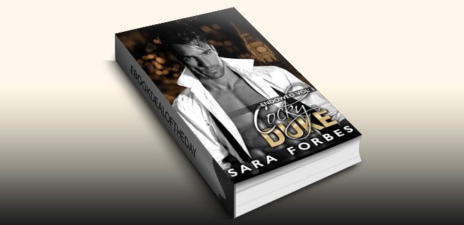 contemporary romance ebook Cocky Duke: A Modern Aristocracy Billionaire Romance (Endowed Book 1) by Sara Forbes