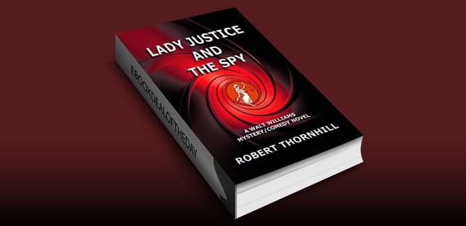 humor mystery ebook Lady Justice and the Spy by Robert Thornhill
