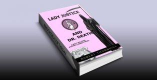 humor mystery ebook "Lady Justice And Dr. Death" by Robert Thornhill