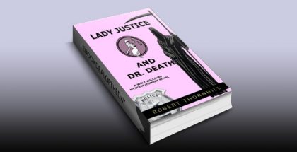 humor mystery ebook "Lady Justice And Dr. Death" by Robert Thornhill