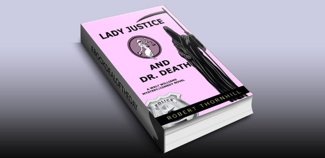 humor mystery ebook Lady Justice And Dr. Death by Robert Thornhill
