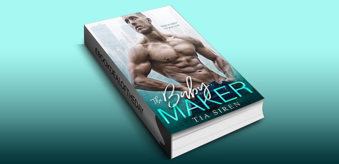 contemporary romance ebook The Baby Maker by Tia Siren