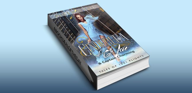 contemporary romantic comedy ebook Cinderella of 6th Ave: & Captain Charming (Tales of 1001 Flights) by Alice May Ball